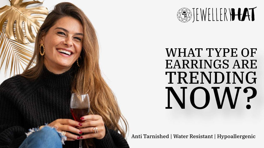 What type of earrings are trending now?