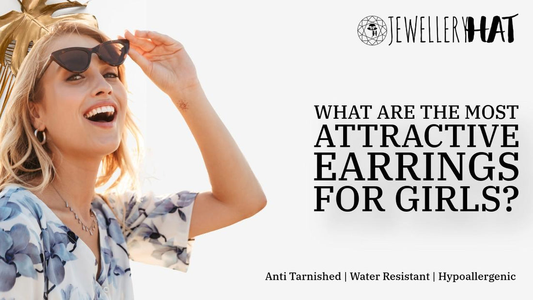 What are the most attractive earrings for girls?