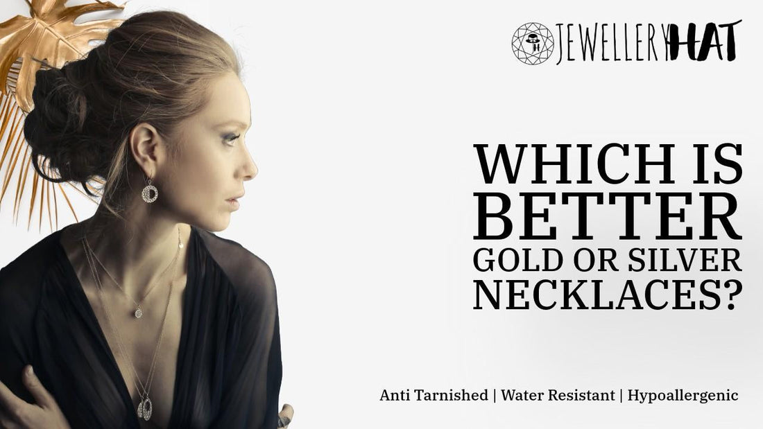 Which is better gold or silver necklaces?
