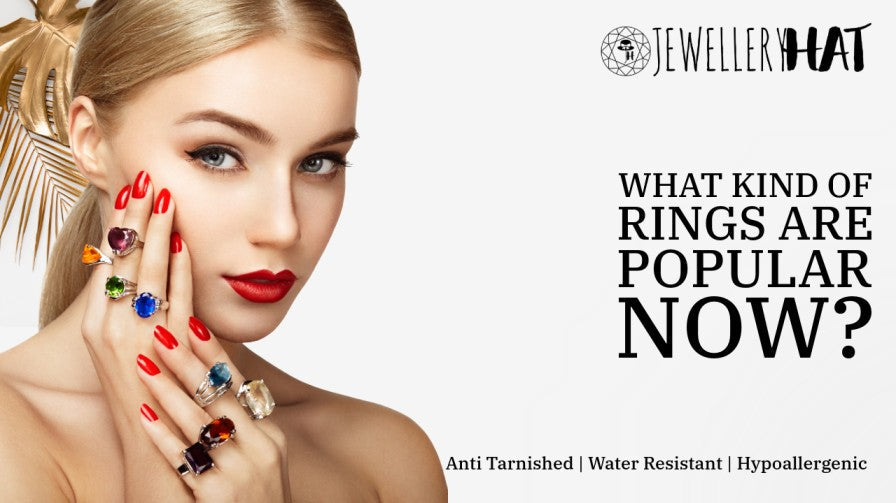 What kind of rings are popular now?