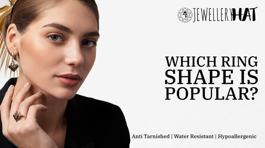 Which ring shape is popular?
