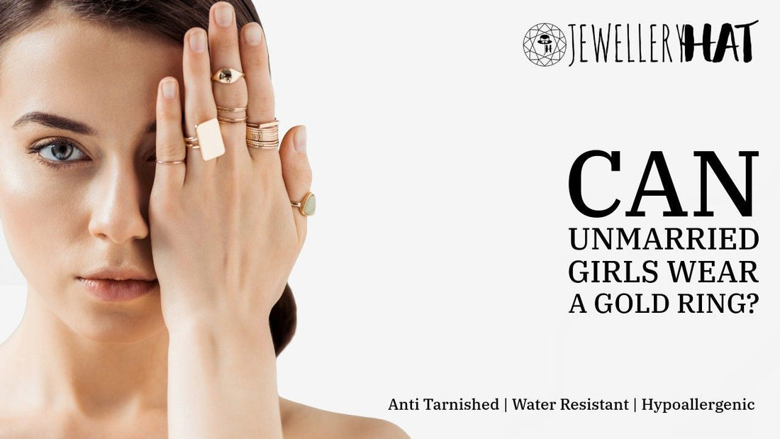 Can unmarried girls wear a gold ring?