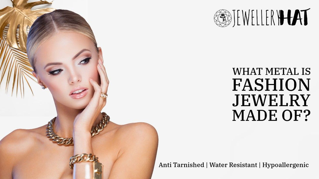 What metal is fashion jewelry made of?