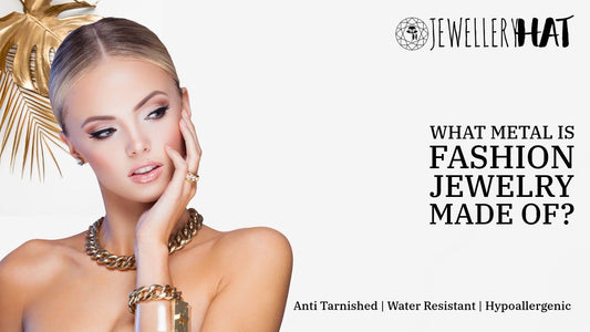 What metal is fashion jewelry made of?