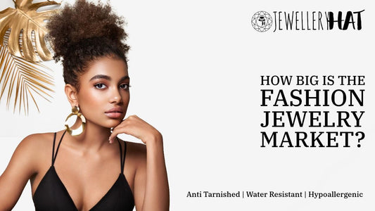How big is the fashion jewelry market?