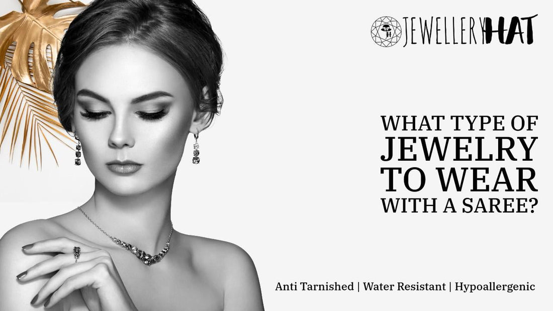 What type of jewelry to wear with a saree?