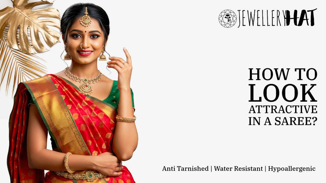 How to look attractive in a saree?