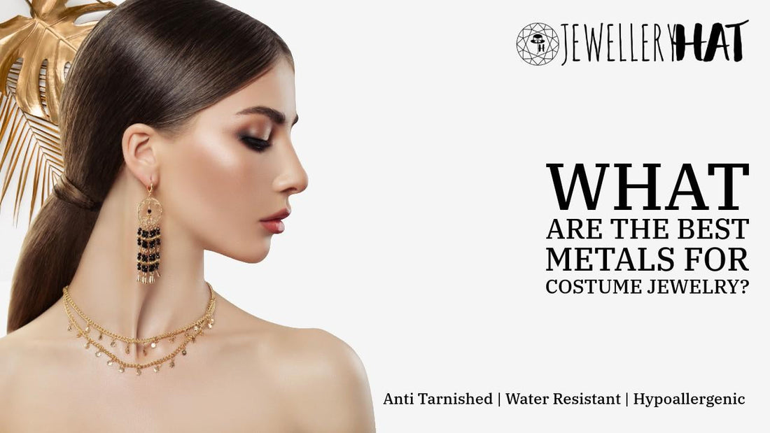 What are the best metals for costume jewelry?