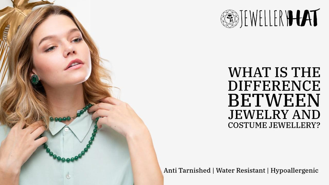 What is the difference between jewelry and costume jewellery?