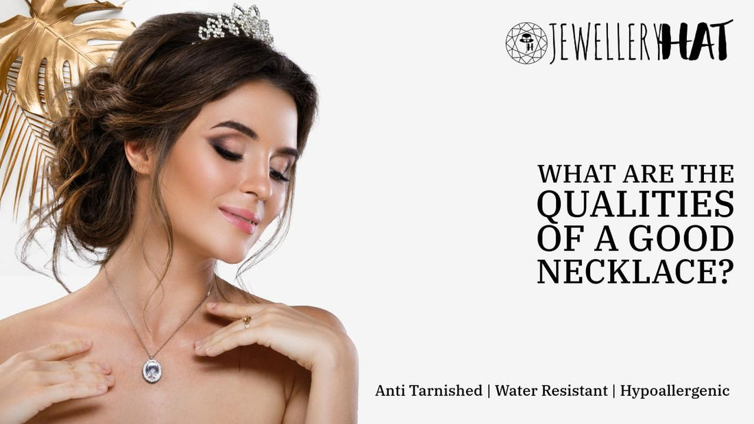 What are the qualities of a good necklace?