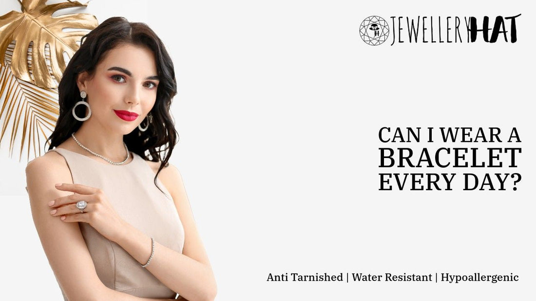 Can I wear a bracelet every day?