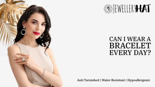 Can I wear a bracelet every day?