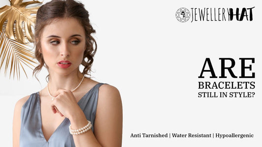 Are bracelets still in style?