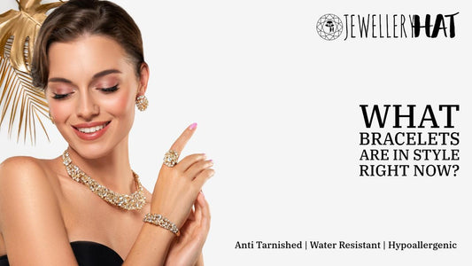 What bracelets are in style right now?