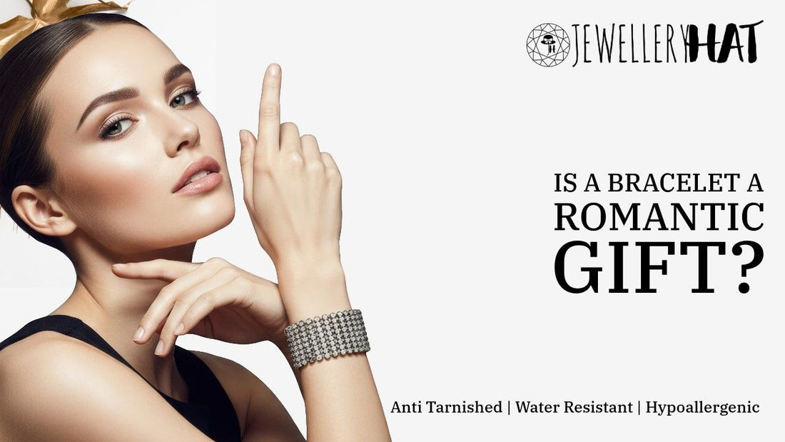 Is a bracelet a romantic gift?