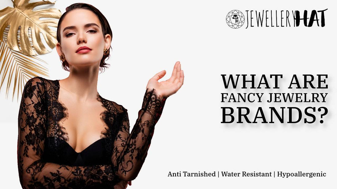 What are fancy jewelry brands?