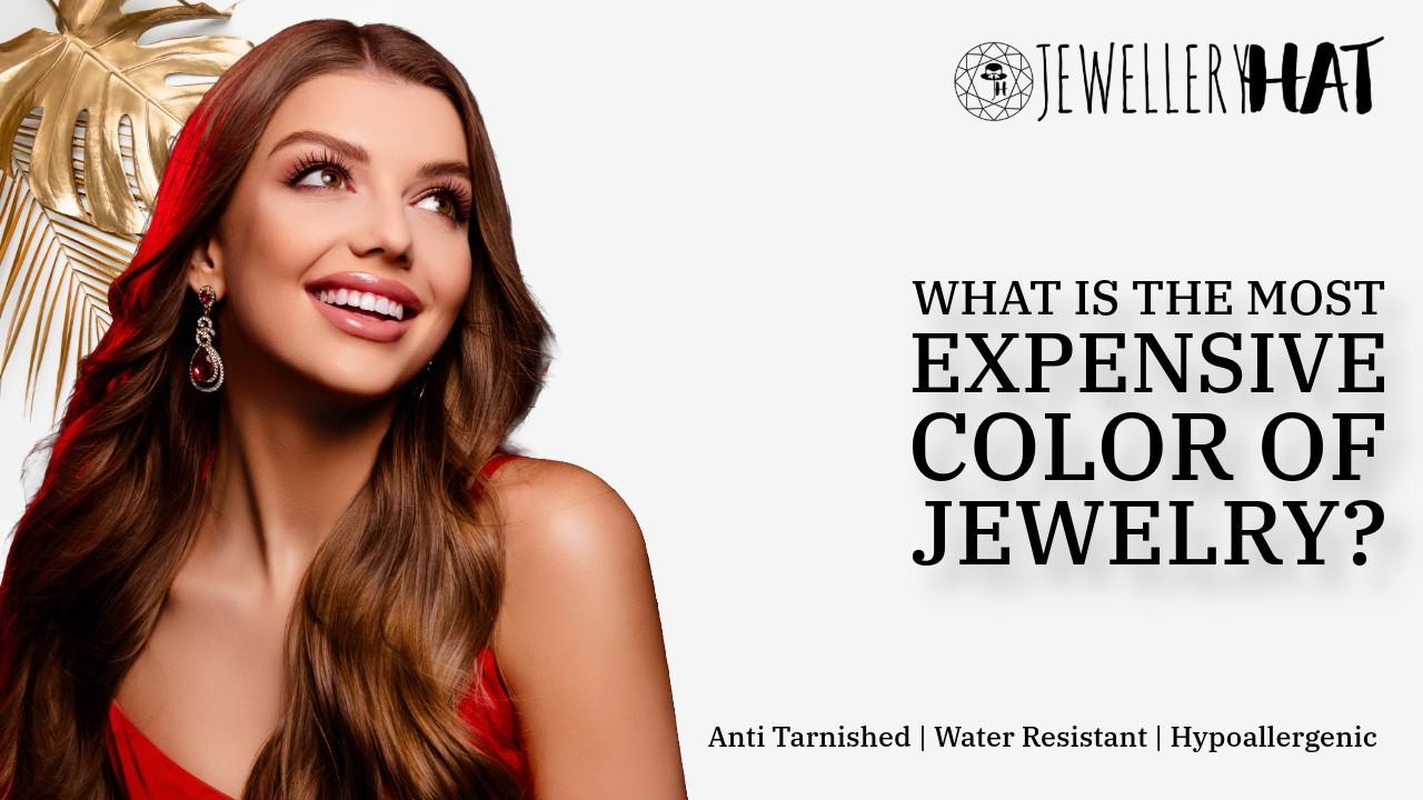 What is the most expensive color of jewelry? – Jewellery Hat