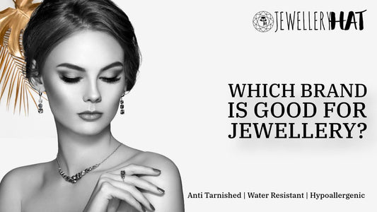 Which brand is good for jewellery?