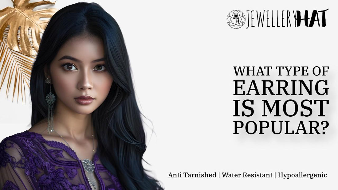 What type of earring is most popular?