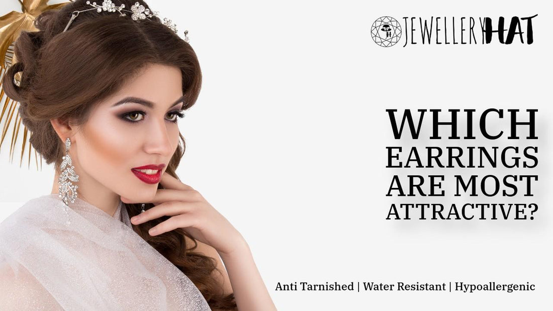 Which earrings are most attractive?