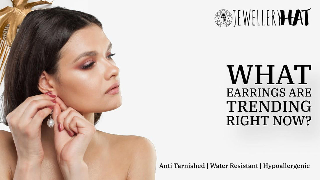 What earrings are trending right now?