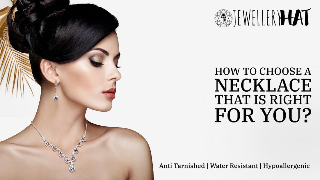 How to choose a necklace that is right for you?