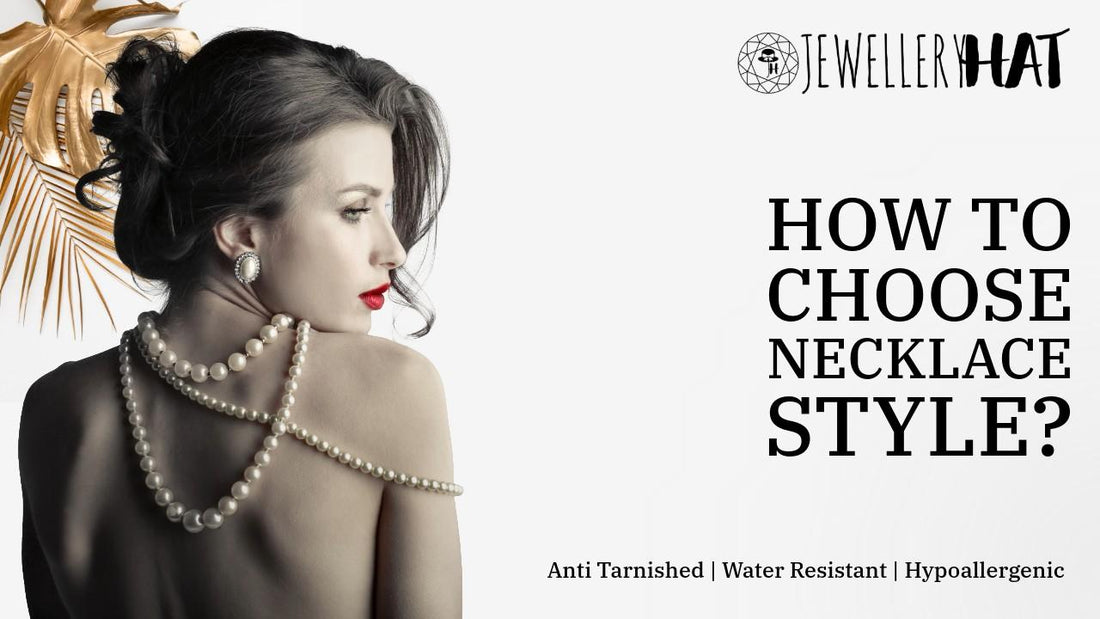 How to choose necklace style?