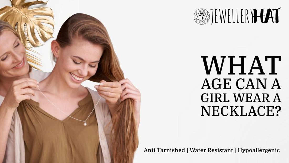What age can a girl wear a necklace?