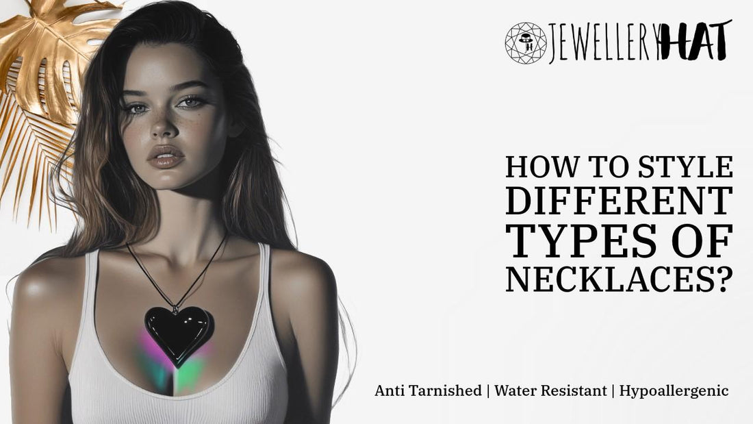 How to style different types of necklaces?