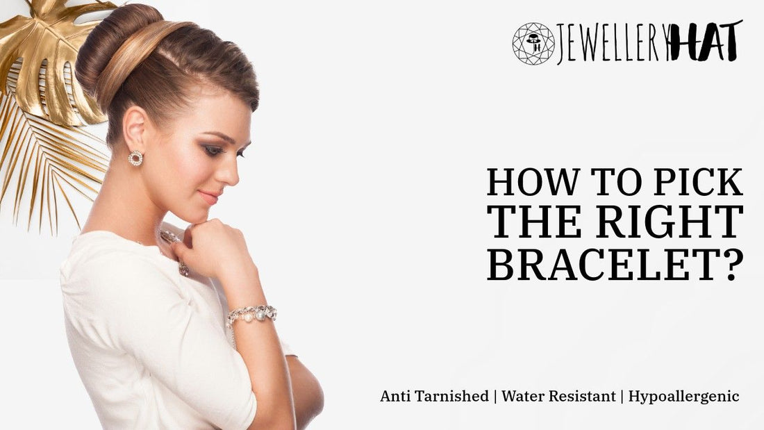 How to pick the right bracelet?