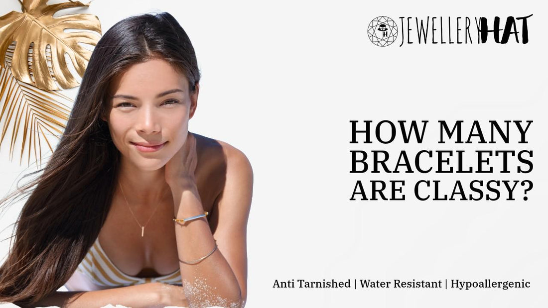 How many bracelets are classy?
