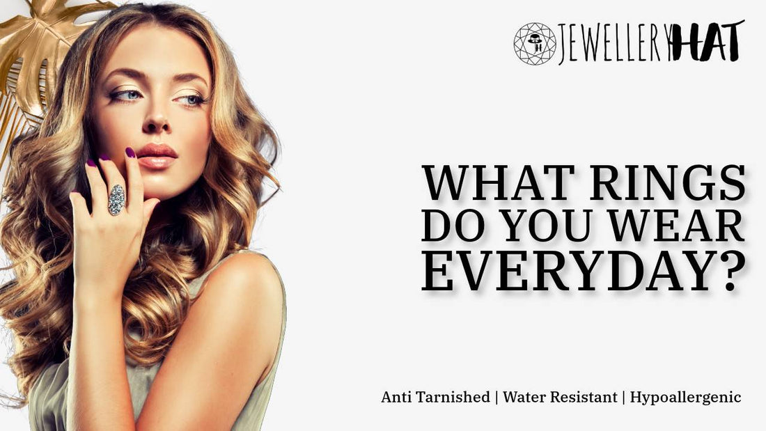 What rings do you wear everyday?