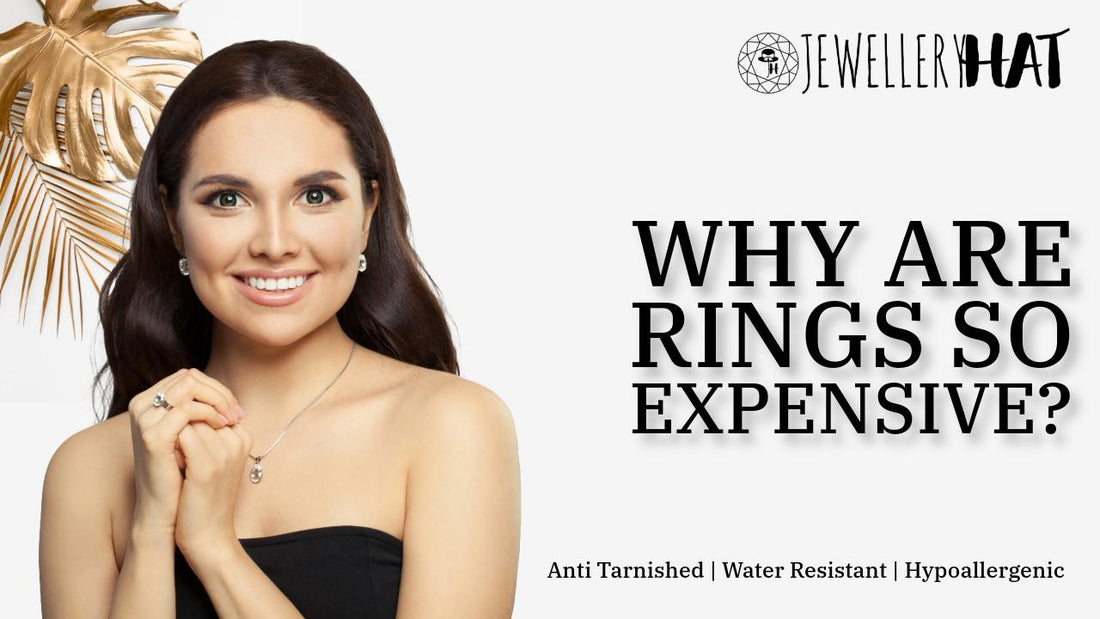 Why are rings so expensive?