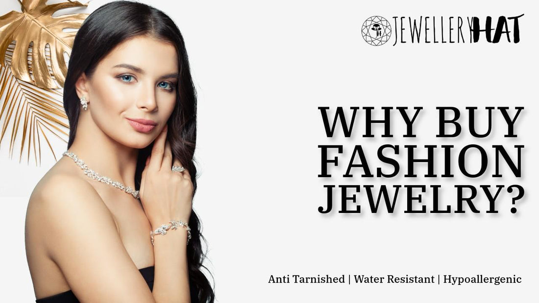 Why buy fashion jewelry?