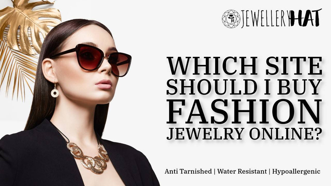 Which site should I buy fashion jewelry online?