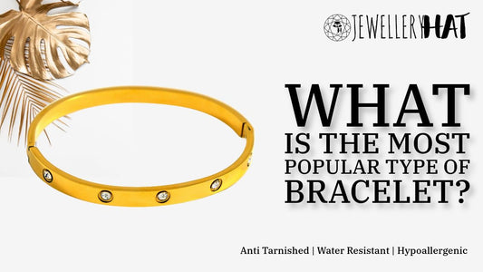 What is the most popular type of bracelet?