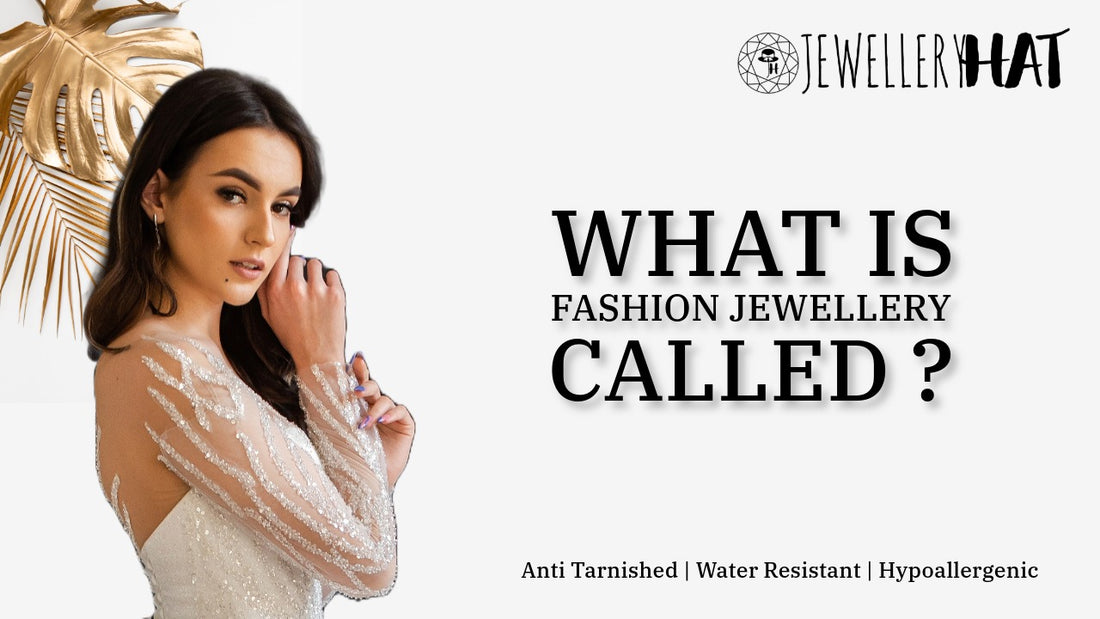 What is fashion jewellery called?