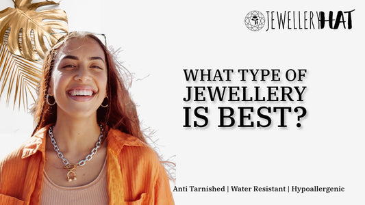 What type of jewellery is best?