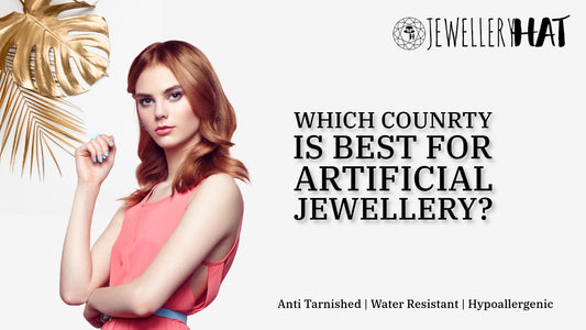 Which country is best for artificial jewellery?