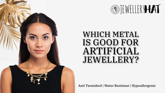 Which metal is good for artificial jewellery?