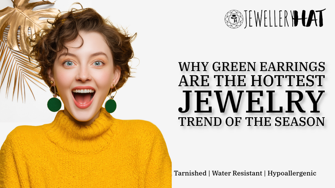 Why Green Earrings Are the Hottest Jewelry Trend of the Season